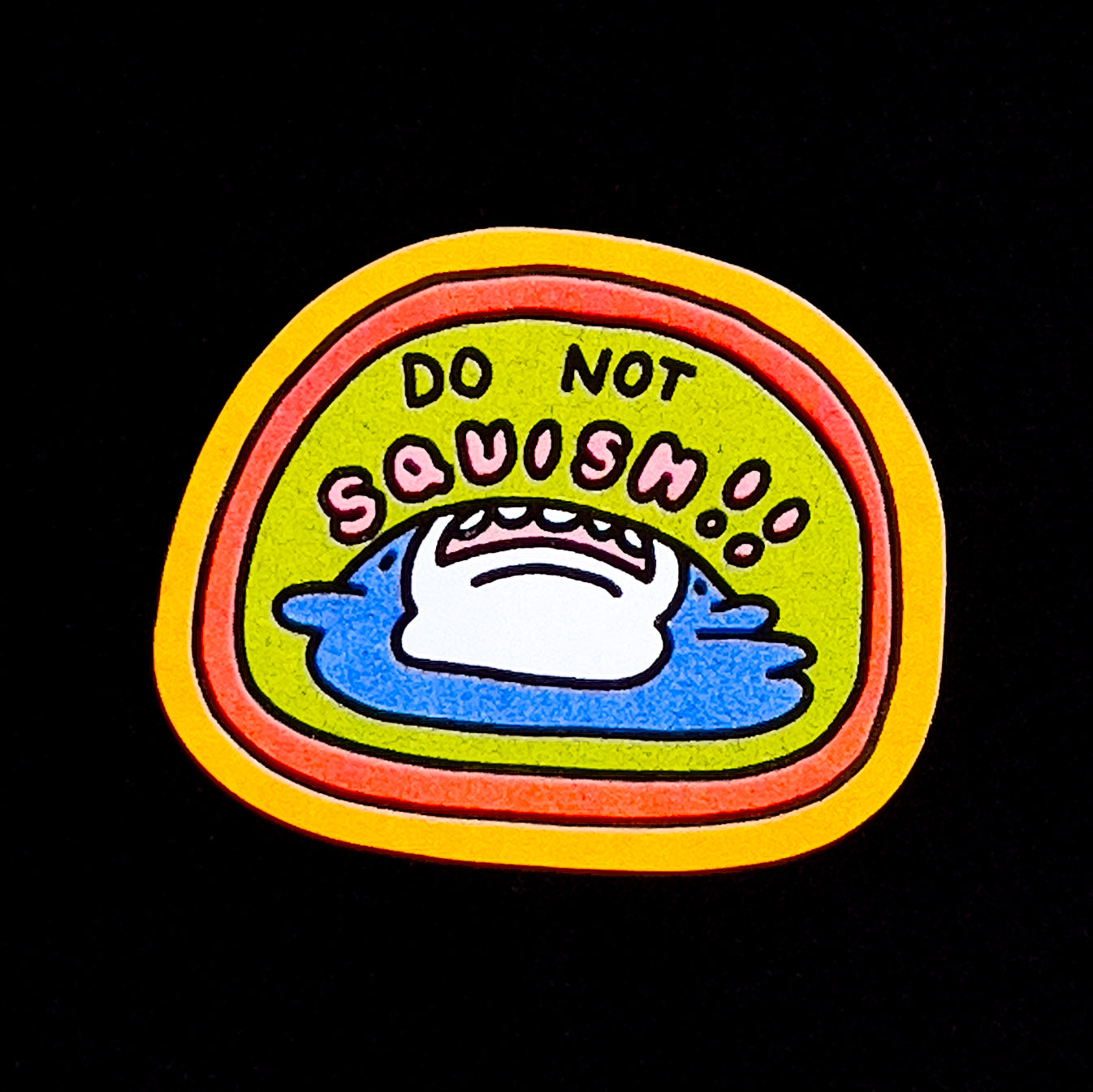 Do not Squish